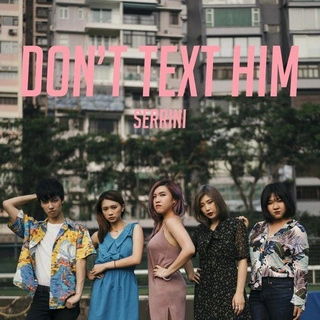 Serrini - Don't Text Him